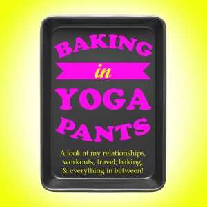 Baking in Yoga Pants